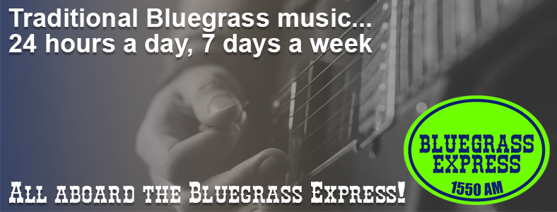 Traditional Bluegrass music 24 hours a day, 7 days a week. All aboard the Bluegrass Express!